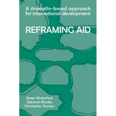 Reframing Aid: A Strengths-Based Approach for International Development