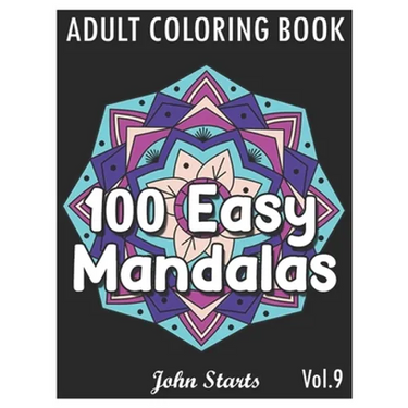 100 Easy Mandalas: An Adult Coloring Book with Fun, Simple, and Relaxing Coloring Pages (Volume 9)
