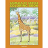 Animals of Africa Coloring Book: 25 Realistic Coloring Pages Featuring 100 African Species