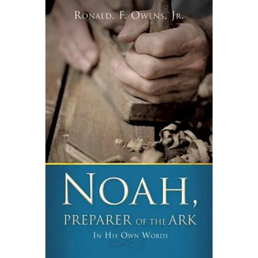 Noah, Preparer of the Ark