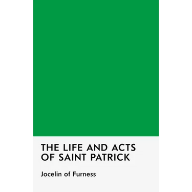 The Life and Acts of Saint Patrick