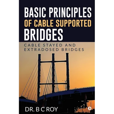 Basic Principles of Cable Supported Bridges: Cable Stayed and Extradosed bridges