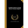 Familiar Letters to Young Men on Various Subjects