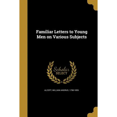 Familiar Letters to Young Men on Various Subjects