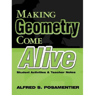 Making Geometry Come Alive: Student Activities and Teacher Notes