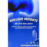 Nuclear Insights: The Cold War Legacy: Volume 2: Nuclear Threats and Prospects (A Knowledgeable Assessment)