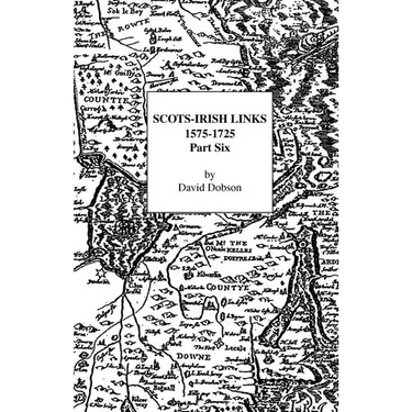 Scots-Irish Links, 1575-1725: Part Six
