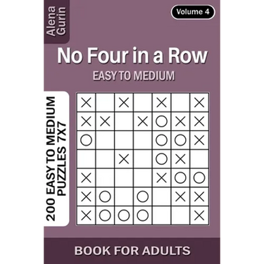 No Four in a Row puzzle book for Adults: 200 Easy to Medium Puzzles 7x7 (Volume 4)