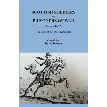 Scottish Soldiers and Prisoners of War, 1638-1652: The Wars of the Three Kingdoms