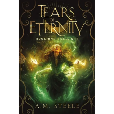 Tears of Eternity Book One Foresight