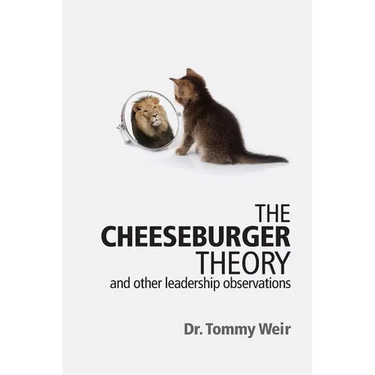 The Cheeseburger Theory: and other leadership observations