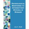 Physiological Responses to Intermittent Hypoxia in Humans
