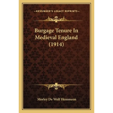 Burgage Tenure In Medieval England (1914)