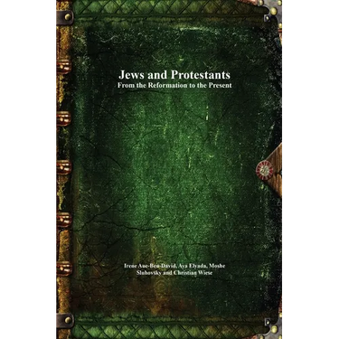 Jews and Protestants From the Reformation to the Present