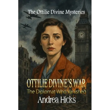 Ottilie Divine's War: The Diplomat Who Vanished