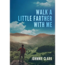 Walk a Little Farther With Me