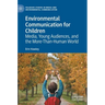 Environmental Communication for Children: Media, Young Audiences, and the More-Than-Human World