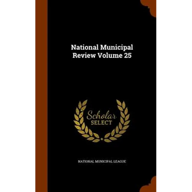 National Municipal Review Volume 25
