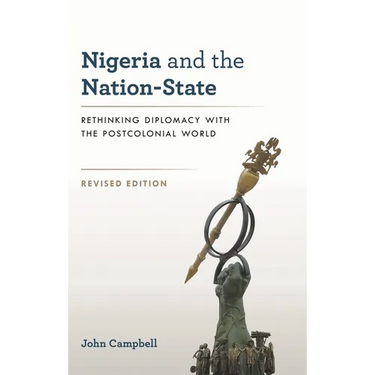 Nigeria and the Nation-State: Rethinking Diplomacy with the Postcolonial World