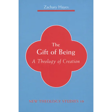 Gift of Being: A Theology of Creation