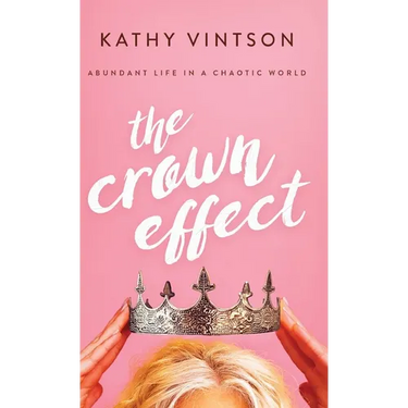 The Crown Effect: Abundant Life in a Chaotic World