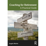 Coaching for Retirement: A Practical Guide
