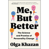 Me, But Better: The Science and Promise of Personality Change