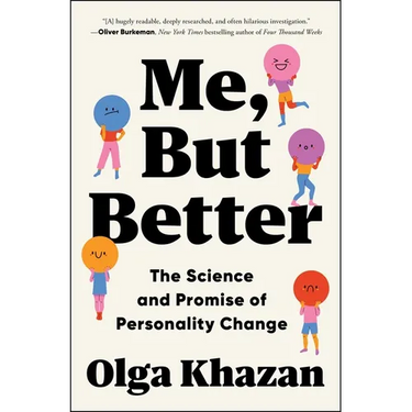 Me, But Better: The Science and Promise of Personality Change
