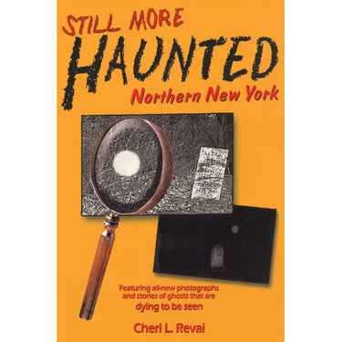 Still More Haunted Northern New York