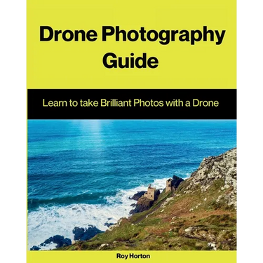 Drone Photography Guide: Learn to Take Brilliant Photos with a Drone