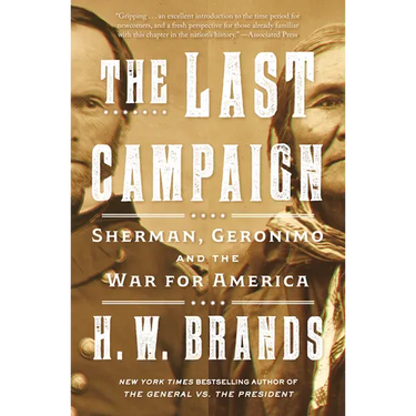The Last Campaign: Sherman, Geronimo and the War for America