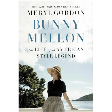 Bunny Mellon: The Life of an American Style Legend