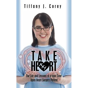 Take Heart: The life and lessons of a four time open heart surgery patient