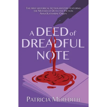 A Deed of Dreadful Note: Book One in the Anna Katharine Green Mysteries