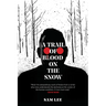 A Trail of Blood on the Snow
