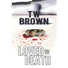 Loved to Death