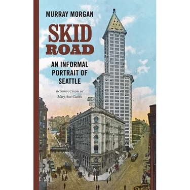 Skid Road: An Informal Portrait of Seattle
