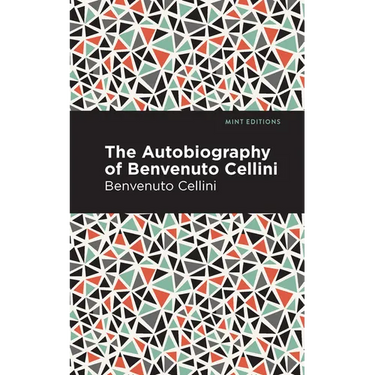 Autobiography of Benvenuto Cellini