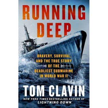 Running Deep: Bravery, Survival, and the True Story of the Deadliest Submarine in World War II