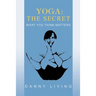 Yoga: The Secret: What You Think Matters