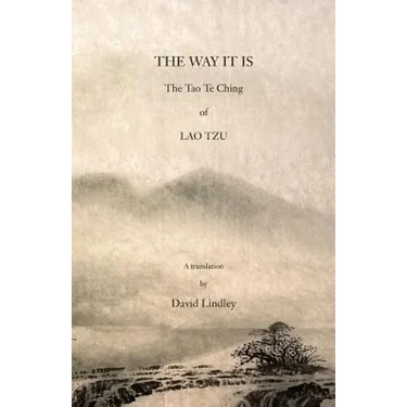 The Way It Is: The Tao Te Ching of Lao Tzu