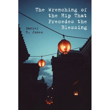 The Wrenching of the Hip That Precedes the Blessing