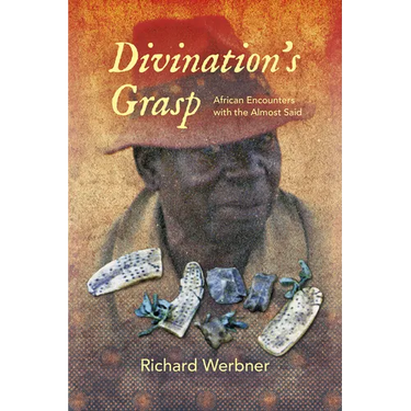 Divination's Grasp: African Encounters with the Almost Said