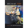 Because Time