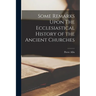 Some Remarks Upon The Ecclesiastical History of the Ancient Churches