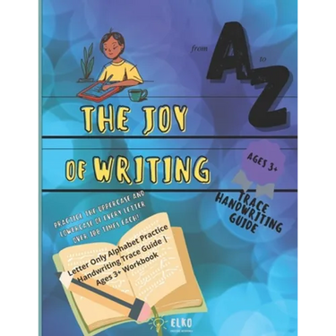 The Joy of Writing - Letter Only Alphabet Practice Handwriting Trace Guide - Ages 3+ Workbook: Preschool Penmanship Alphabet Writing Practice Book