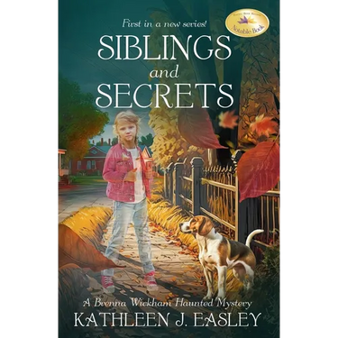 Siblings and Secrets: A Brenna Wickham Haunted Mystery