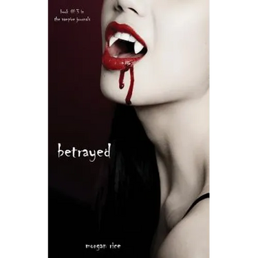 Betrayed (Book #3 in the Vampire Journals)