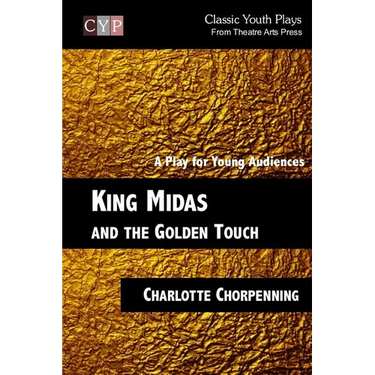 King Midas and the Golden Touch: A Play for Young Audiences