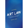 Art Law: A Concise Guide for Artists, Curators, and Museum Professionals